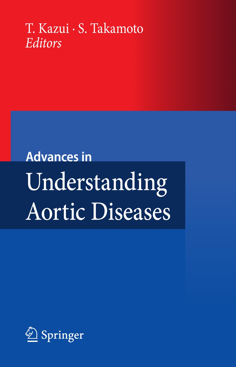 Titlebook: Advances in Understanding Aortic Diseases; Teruhisa Kazui,Shinichi Takamoto Conference proceedings 2009 Springer-Verlag Tokyo 2009 Stent.b Titlebook: Advances in Understanding Aortic Diseases; Teruhisa Kazui,Shinichi Takamoto Conference proceedings 2009 Springer-Verlag Tokyo 2009 Stent.b