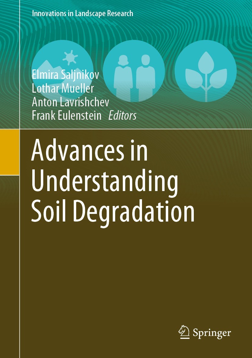 Titlebook: Advances in Understanding Soil Degradation; Elmira Saljnikov,Lothar Mueller,Frank Eulenstein Book 2022 The Editor(s) (if applicable) and T Titlebook: Advances in Understanding Soil Degradation; Elmira Saljnikov,Lothar Mueller,Frank Eulenstein Book 2022 The Editor(s) (if applicable) and T