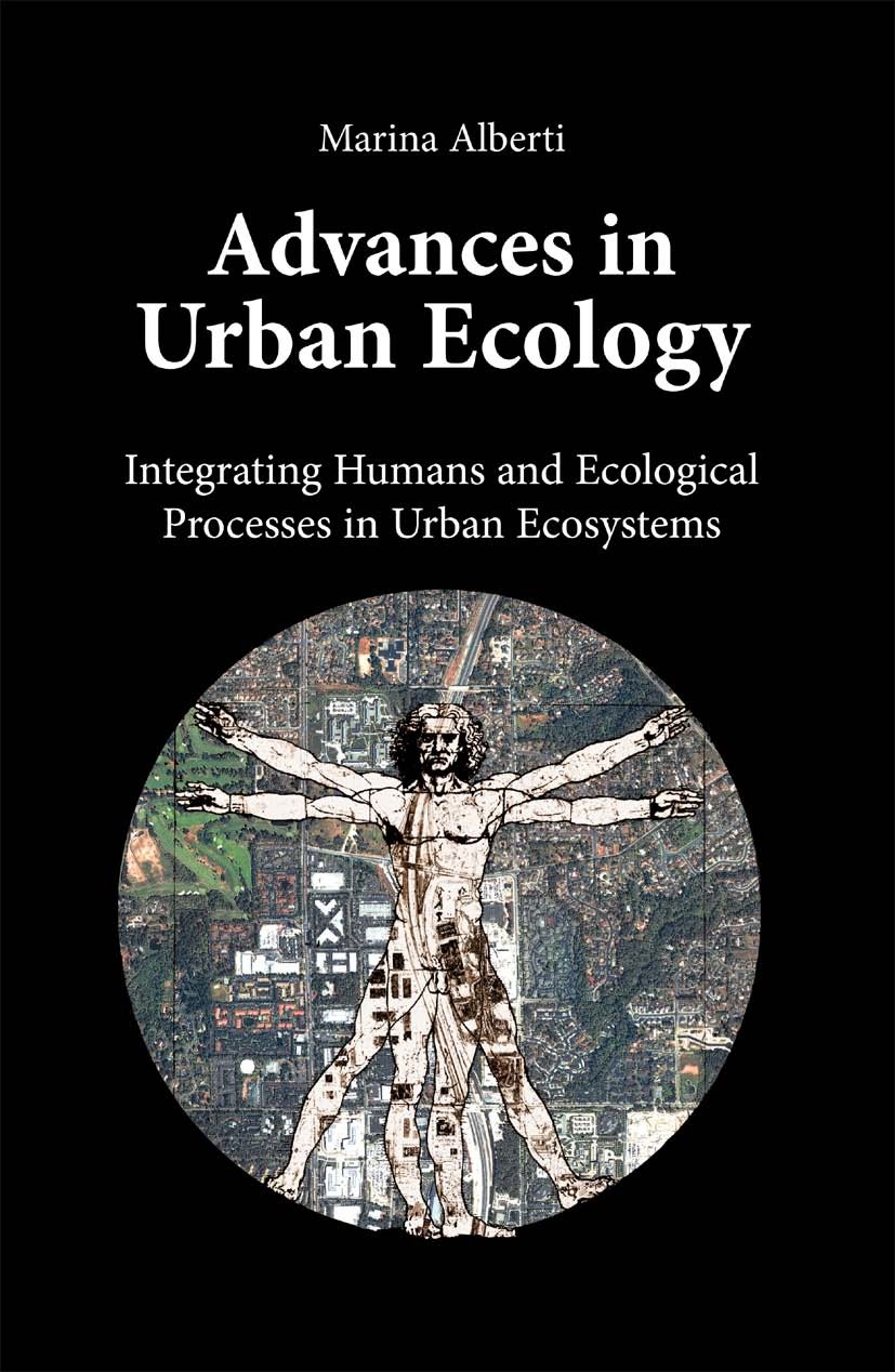Titlebook: Advances in Urban Ecology; Integrating Humans a Marina Alberti Book 2008 Springer-Verlag US 2008 biogeochemical cycles.ecology.ecosystem.ec Titlebook: Advances in Urban Ecology; Integrating Humans a Marina Alberti Book 2008 Springer-Verlag US 2008 biogeochemical cycles.ecology.ecosystem.ec