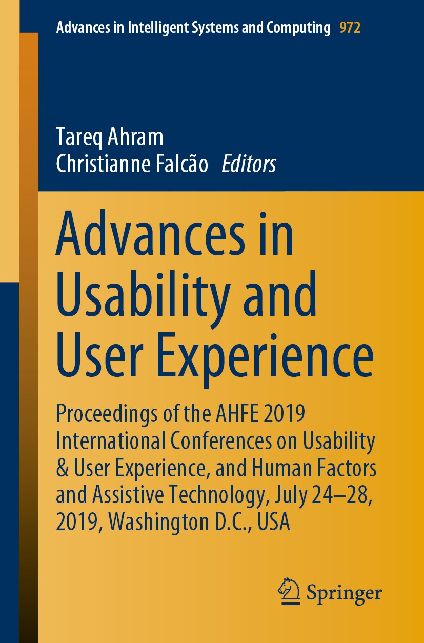 Titlebook: Advances in Usability and User Experience; Proceedings of the A Tareq Ahram,Christianne Falcão Conference proceedings 2020 Springer Nature Titlebook: Advances in Usability and User Experience; Proceedings of the A Tareq Ahram,Christianne Falcão Conference proceedings 2020 Springer Nature