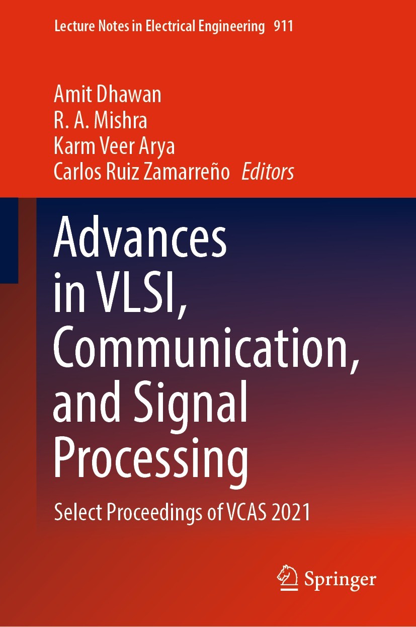 Titlebook: Advances in VLSI, Communication, and Signal Processing; Select Proceedings o Amit Dhawan,R. A. Mishra,Carlos Ruiz Zamarreño Conference proc Titlebook: Advances in VLSI, Communication, and Signal Processing; Select Proceedings o Amit Dhawan,R. A. Mishra,Carlos Ruiz Zamarreño Conference proc