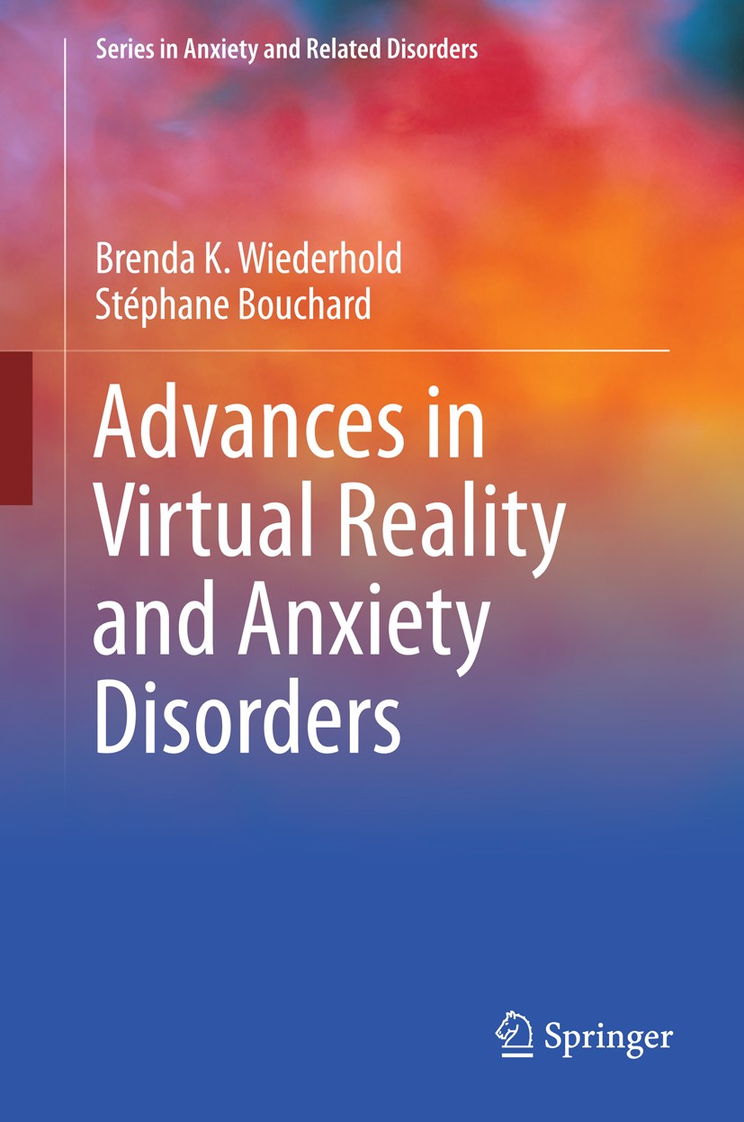 Titlebook: Advances in Virtual Reality and Anxiety Disorders; Brenda K. Wiederhold,Stéphane Bouchard Book 2014 Springer Science+Business Media New Yo Titlebook: Advances in Virtual Reality and Anxiety Disorders; Brenda K. Wiederhold,Stéphane Bouchard Book 2014 Springer Science+Business Media New Yo