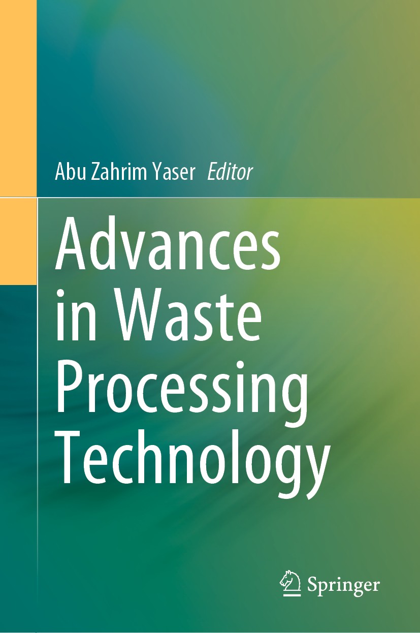 Titlebook: Advances in Waste Processing Technology; Abu Zahrim Yaser Book 2020 Springer Nature Singapore Pte Ltd. 2020 Hydrocarbon Based Pollutant.Wa Titlebook: Advances in Waste Processing Technology; Abu Zahrim Yaser Book 2020 Springer Nature Singapore Pte Ltd. 2020 Hydrocarbon Based Pollutant.Wa