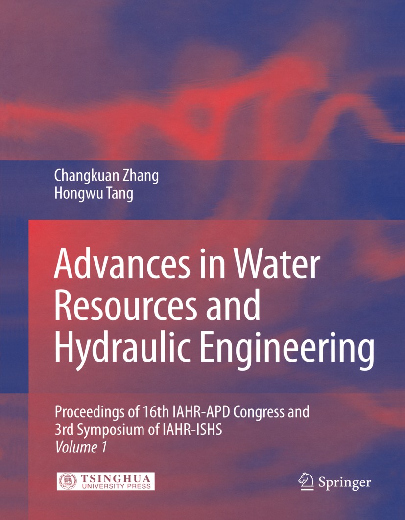 Titlebook: Advances in Water Resources & Hydraulic Engineering; Proceedings of 16th Changkuan Zhang,Hongwu Tang Conference proceedings 2009 Springer- Titlebook: Advances in Water Resources & Hydraulic Engineering; Proceedings of 16th Changkuan Zhang,Hongwu Tang Conference proceedings 2009 Springer-