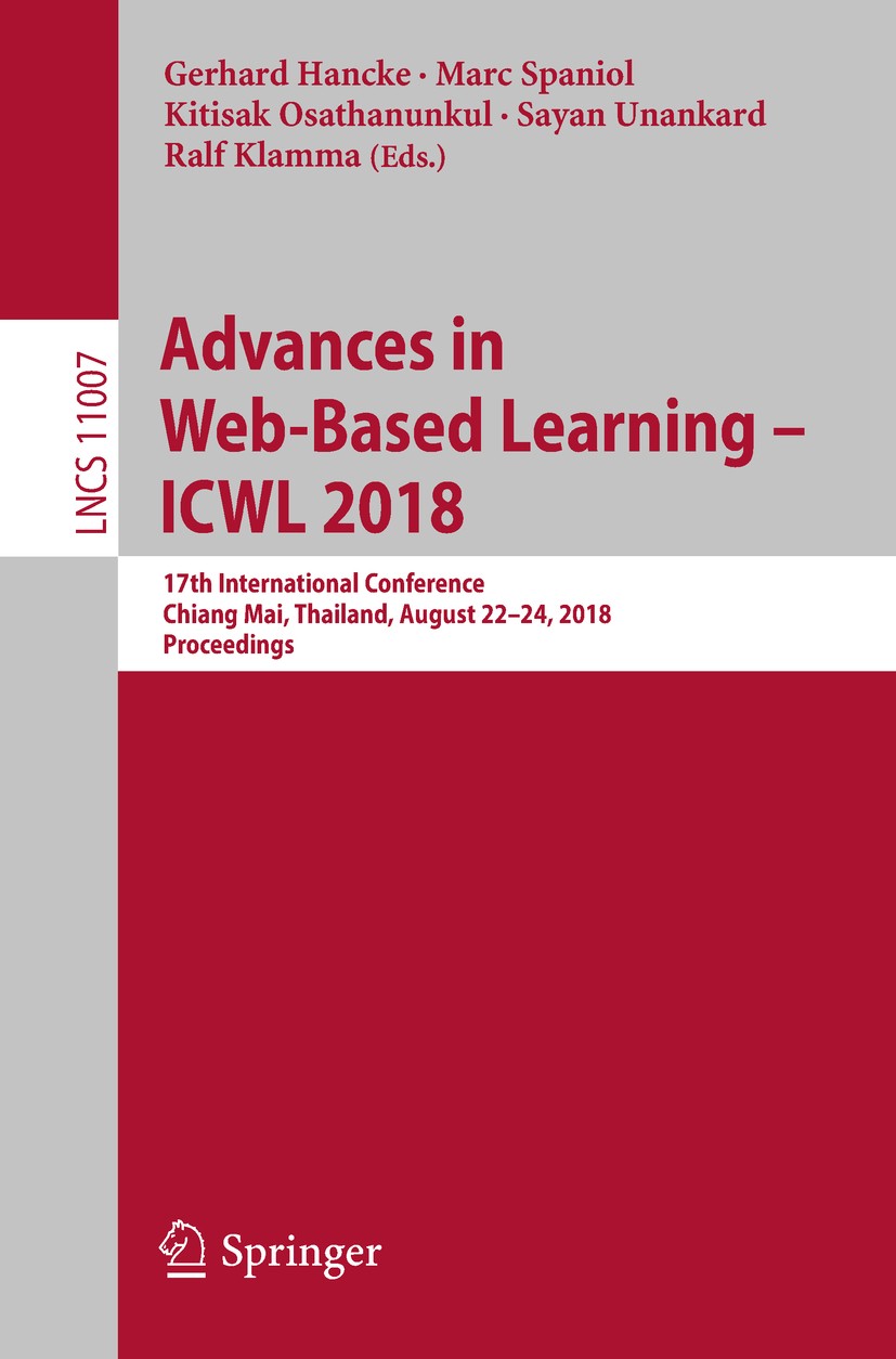 Titlebook: Advances in Web-Based Learning – ICWL 2018; 17th International C Gerhard Hancke,Marc Spaniol,Ralf Klamma Conference proceedings 2018 Spring Titlebook: Advances in Web-Based Learning – ICWL 2018; 17th International C Gerhard Hancke,Marc Spaniol,Ralf Klamma Conference proceedings 2018 Spring