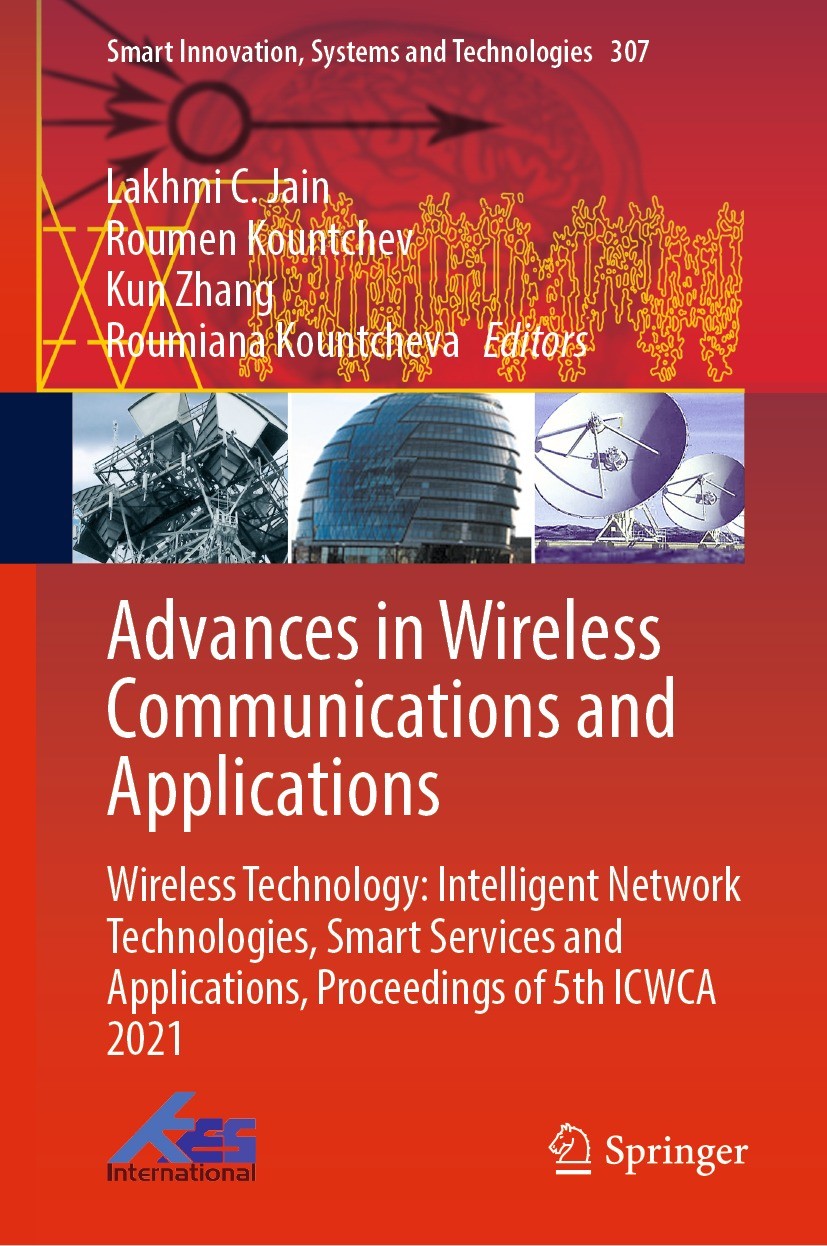 Titlebook: Advances in Wireless Communications and Applications; Wireless Technology: Lakhmi C. Jain,Roumen Kountchev,Roumiana Kountchev Conference pr Titlebook: Advances in Wireless Communications and Applications; Wireless Technology: Lakhmi C. Jain,Roumen Kountchev,Roumiana Kountchev Conference pr