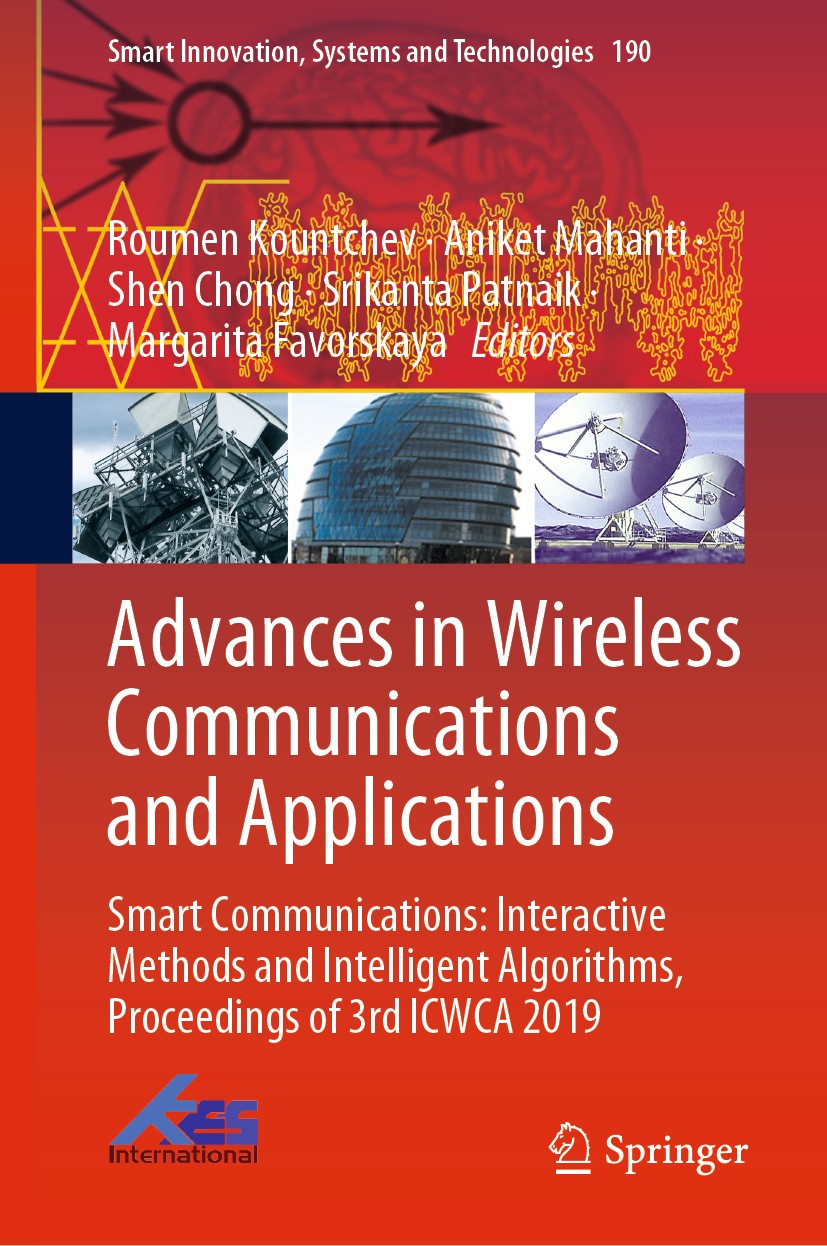Titlebook: Advances in Wireless Communications and Applications; Smart Communications Roumen Kountchev,Aniket Mahanti,Margarita Favorska Conference pr Titlebook: Advances in Wireless Communications and Applications; Smart Communications Roumen Kountchev,Aniket Mahanti,Margarita Favorska Conference pr