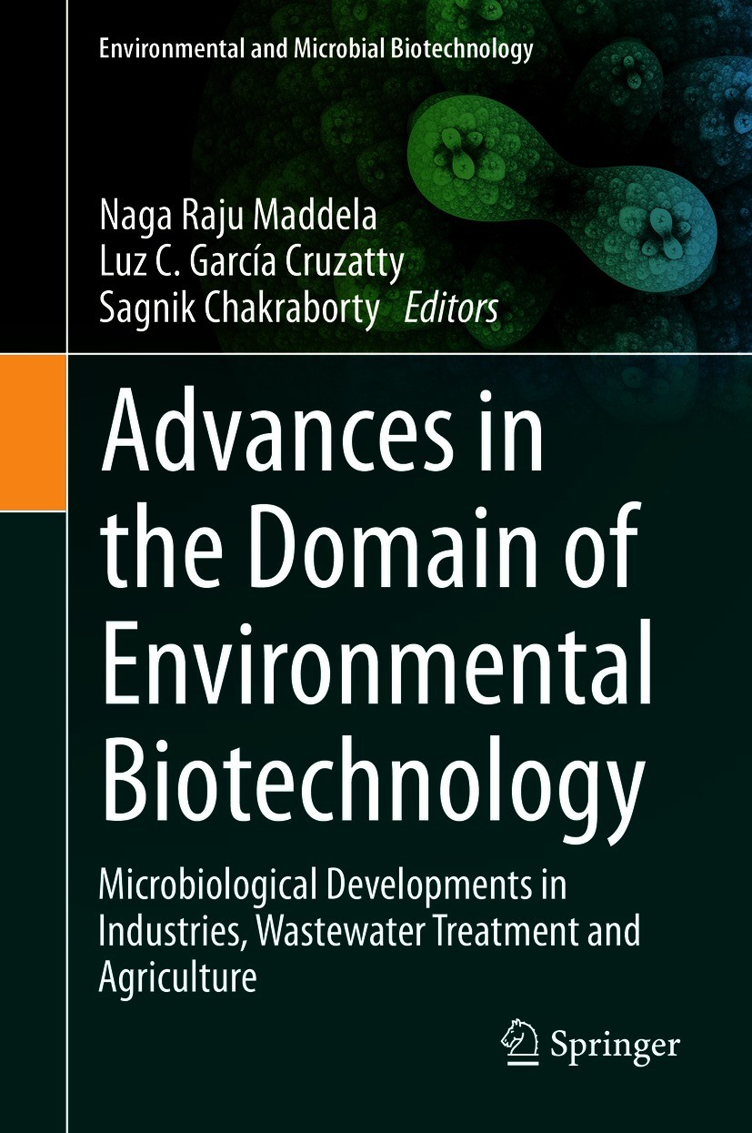 Titlebook: Advances in the Domain of Environmental Biotechnology; Microbiological Deve Naga Raju Maddela,Luz C García Cruzatty,Sagnik Cha Book 2021 Th Titlebook: Advances in the Domain of Environmental Biotechnology; Microbiological Deve Naga Raju Maddela,Luz C García Cruzatty,Sagnik Cha Book 2021 Th