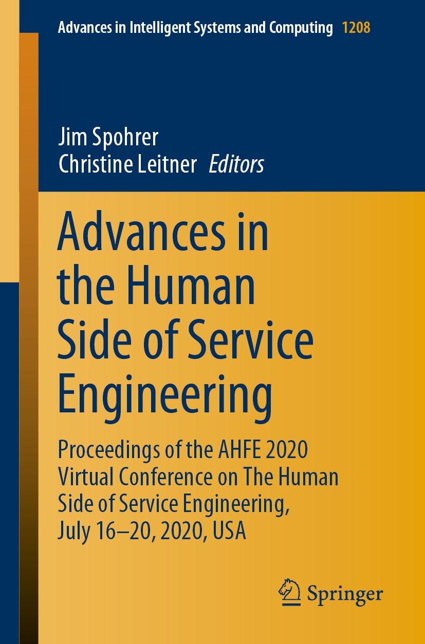 Titlebook: Advances in the Human Side of Service Engineering; Proceedings of the A Jim Spohrer,Christine Leitner Conference proceedings 2020 The Edit Titlebook: Advances in the Human Side of Service Engineering; Proceedings of the A Jim Spohrer,Christine Leitner Conference proceedings 2020 The Edit