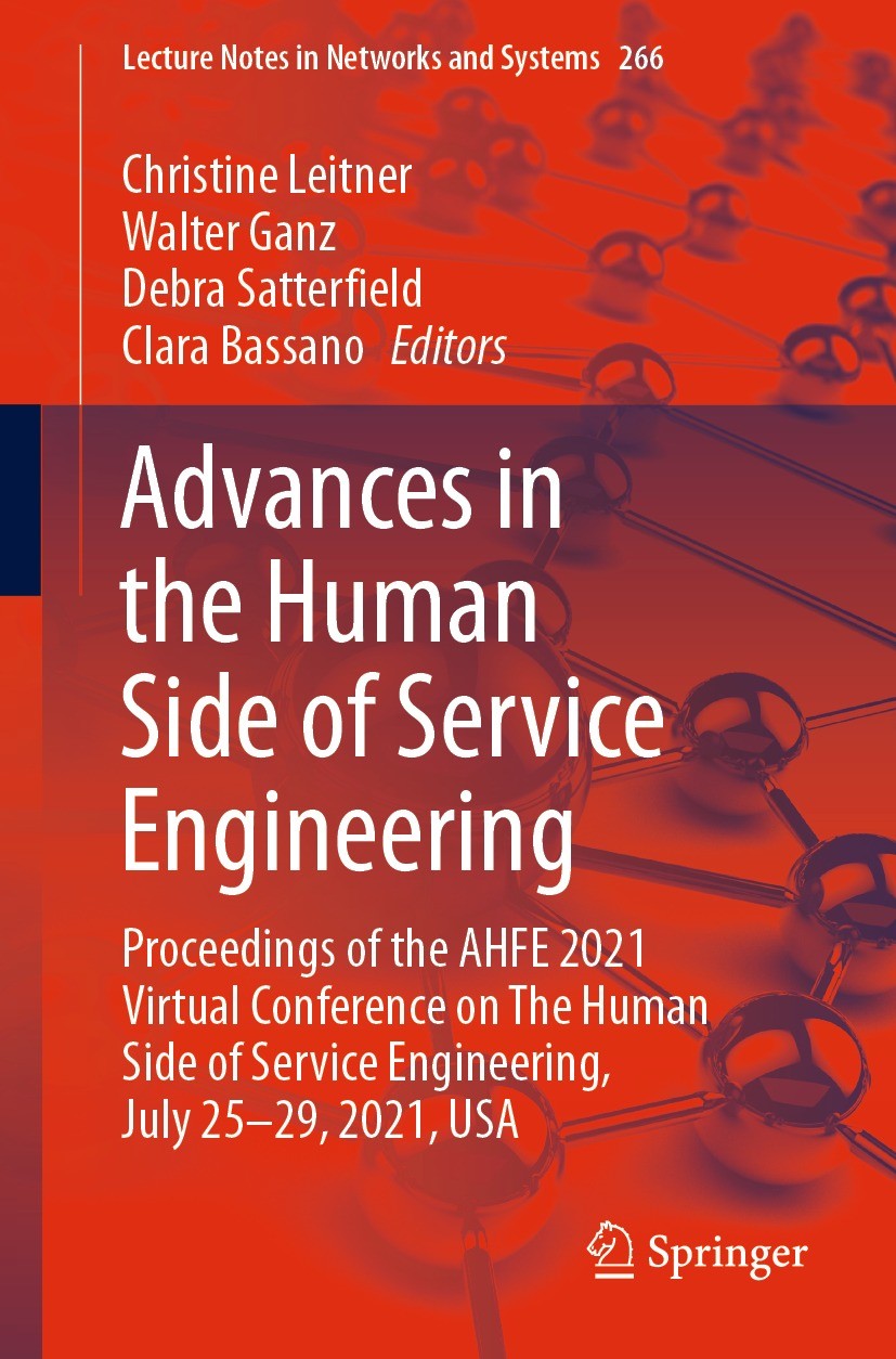 Titlebook: Advances in the Human Side of Service Engineering; Proceedings of the A Christine Leitner,Walter Ganz,Clara Bassano Conference proceedings Titlebook: Advances in the Human Side of Service Engineering; Proceedings of the A Christine Leitner,Walter Ganz,Clara Bassano Conference proceedings