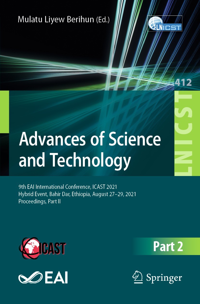 Titlebook: Advances of Science and Technology; 9th EAI Internationa Mulatu Liyew Berihun Conference proceedings 2022 ICST Institute for Computer Scien Titlebook: Advances of Science and Technology; 9th EAI Internationa Mulatu Liyew Berihun Conference proceedings 2022 ICST Institute for Computer Scien