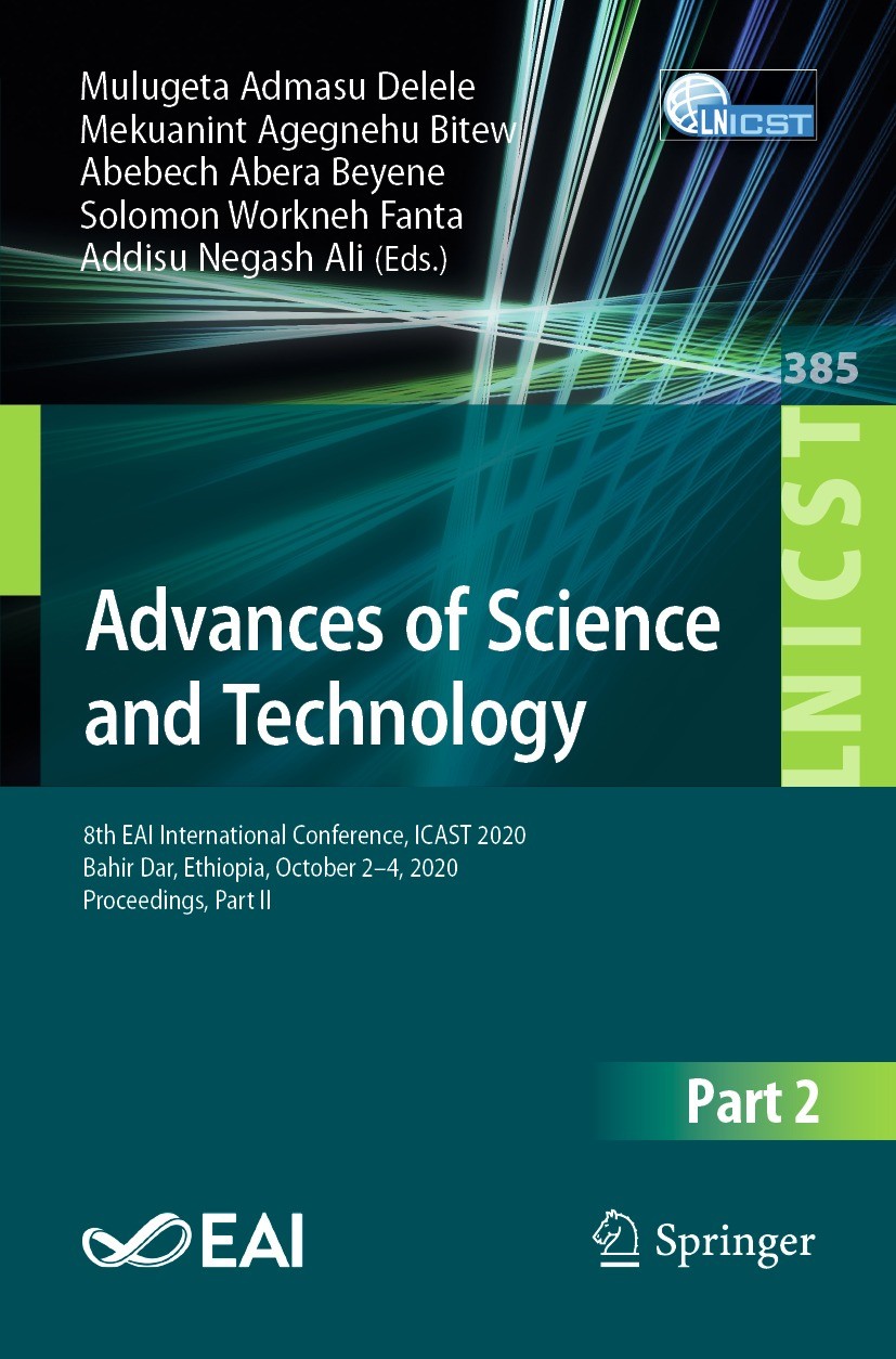 Titlebook: Advances of Science and Technology; 8th EAI Internationa Mulugeta Admasu Delele,Mekuanint Agegnehu Bitew,Ad Conference proceedings 2021 ICS Titlebook: Advances of Science and Technology; 8th EAI Internationa Mulugeta Admasu Delele,Mekuanint Agegnehu Bitew,Ad Conference proceedings 2021 ICS