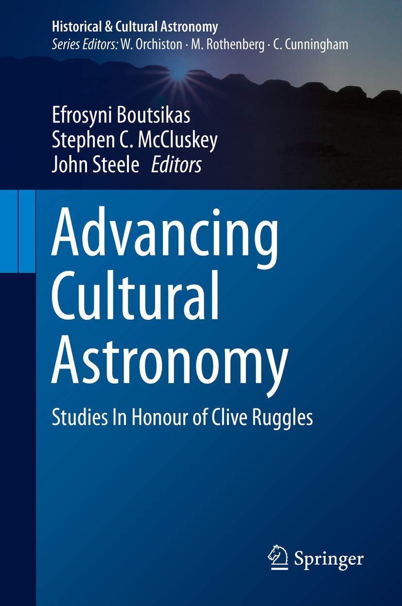 Titlebook: Advancing Cultural Astronomy; Studies In Honour of Efrosyni Boutsikas,Stephen C. McCluskey,John Steel Book 2021 The Editor(s) (if applicabl Titlebook: Advancing Cultural Astronomy; Studies In Honour of Efrosyni Boutsikas,Stephen C. McCluskey,John Steel Book 2021 The Editor(s) (if applicabl