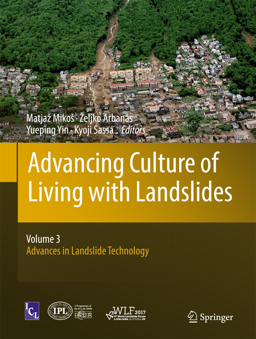 Titlebook: Advancing Culture of Living with Landslides; Volume 3 Advances in Matjaž Mikoš,Željko Arbanas,Kyoji Sassa Conference proceedings 2017 Sprin Titlebook: Advancing Culture of Living with Landslides; Volume 3 Advances in Matjaž Mikoš,Željko Arbanas,Kyoji Sassa Conference proceedings 2017 Sprin