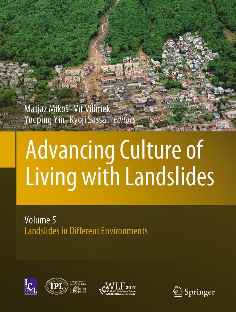 Titlebook: Advancing Culture of Living with Landslides; Volume 5 Landslides Matjaž Mikoš,Vít Vilímek,Kyoji Sassa Conference proceedings 2017 Springer Titlebook: Advancing Culture of Living with Landslides; Volume 5 Landslides Matjaž Mikoš,Vít Vilímek,Kyoji Sassa Conference proceedings 2017 Springer