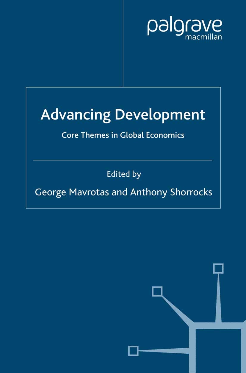 Titlebook: Advancing Development; Core Themes in Globa George Mavrotas,Anthony Shorrocks Book 2007 United Nations University 2007 Developing Countries Titlebook: Advancing Development; Core Themes in Globa George Mavrotas,Anthony Shorrocks Book 2007 United Nations University 2007 Developing Countries