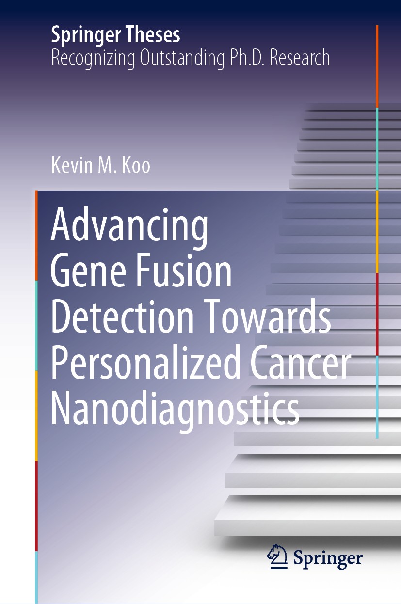Titlebook: Advancing Gene Fusion Detection Towards Personalized Cancer Nanodiagnostics; Kevin M. Koo Book 2019 Springer Nature Switzerland AG 2019 Pr Titlebook: Advancing Gene Fusion Detection Towards Personalized Cancer Nanodiagnostics; Kevin M. Koo Book 2019 Springer Nature Switzerland AG 2019 Pr