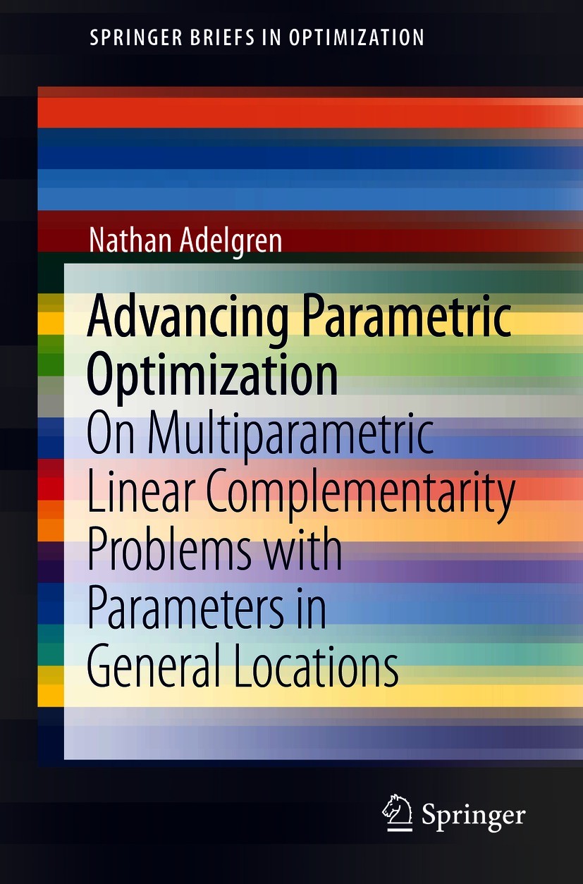 Titlebook: Advancing Parametric Optimization; On Multiparametric L Nathan Adelgren Book 2021 The Editor(s) (if applicable) and The Author(s), under ex Titlebook: Advancing Parametric Optimization; On Multiparametric L Nathan Adelgren Book 2021 The Editor(s) (if applicable) and The Author(s), under ex