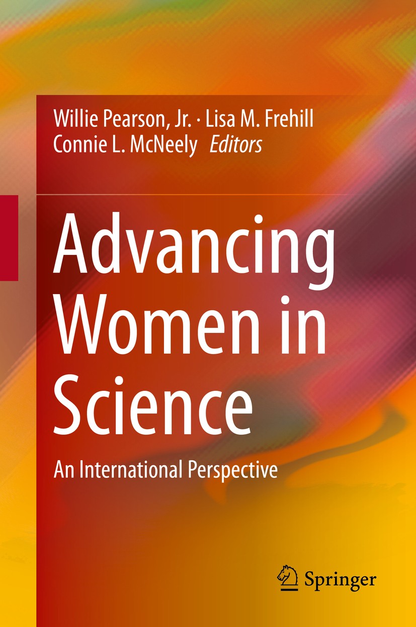 Titlebook: Advancing Women in Science; An International Per Willie Pearson, Jr.,Lisa M. Frehill,Connie L. McNe Book 2015 Springer International Publis Titlebook: Advancing Women in Science; An International Per Willie Pearson, Jr.,Lisa M. Frehill,Connie L. McNe Book 2015 Springer International Publis