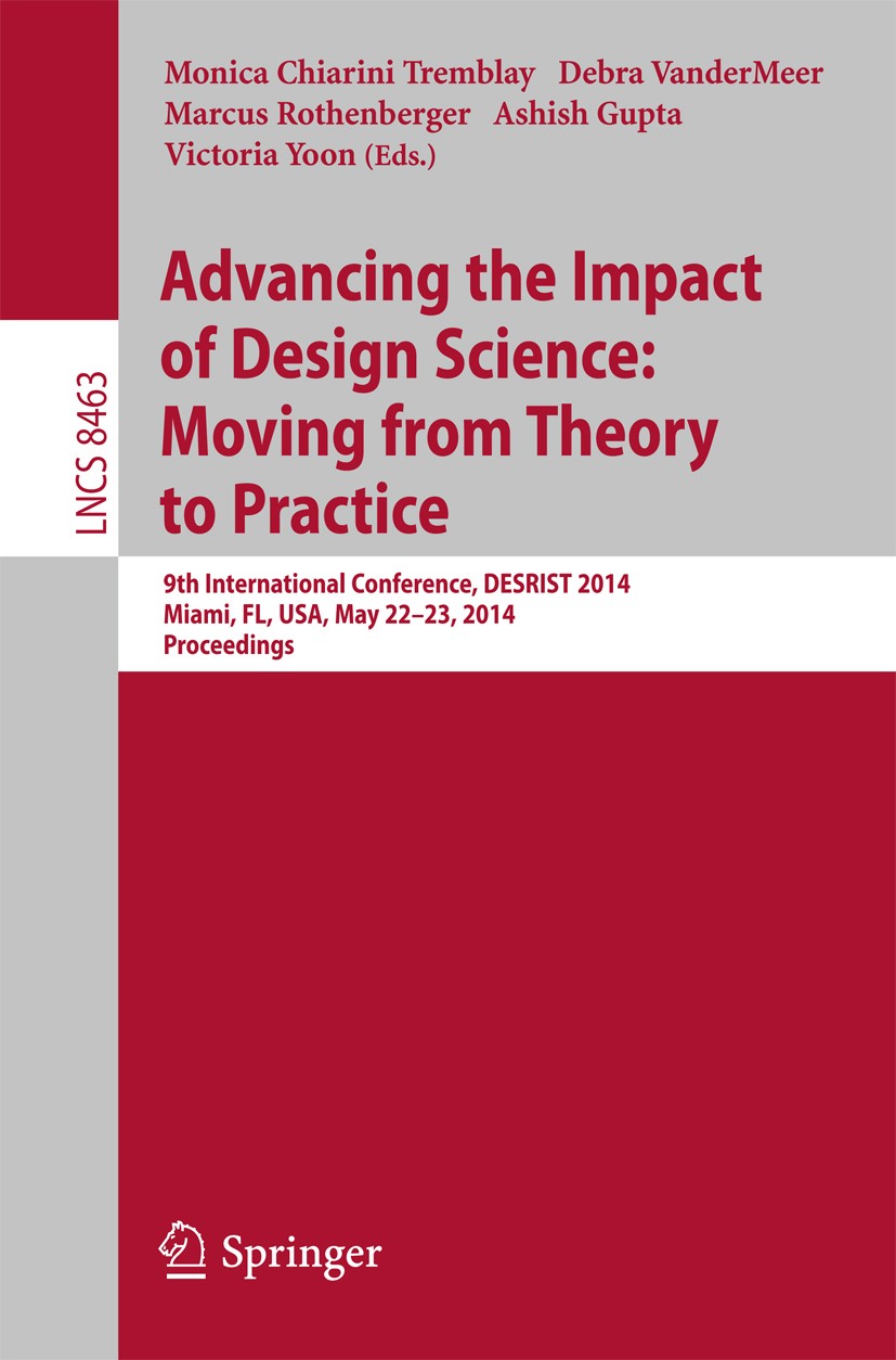 Titlebook: Advancing the Impact of Design Science: Moving from Theory to Practice; 9th International Co Monica Chiarini Tremblay,Debra VanderMeer,Vict Titlebook: Advancing the Impact of Design Science: Moving from Theory to Practice; 9th International Co Monica Chiarini Tremblay,Debra VanderMeer,Vict