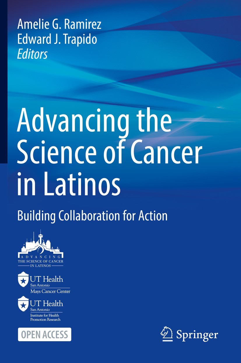 Titlebook: Advancing the Science of Cancer in Latinos; Building Collaborati Amelie G. Ramirez,Edward J. Trapido Book‘‘‘‘‘‘‘‘ 2023 The Editor(s) (if ap Titlebook: Advancing the Science of Cancer in Latinos; Building Collaborati Amelie G. Ramirez,Edward J. Trapido Book‘‘‘‘‘‘‘‘ 2023 The Editor(s) (if ap