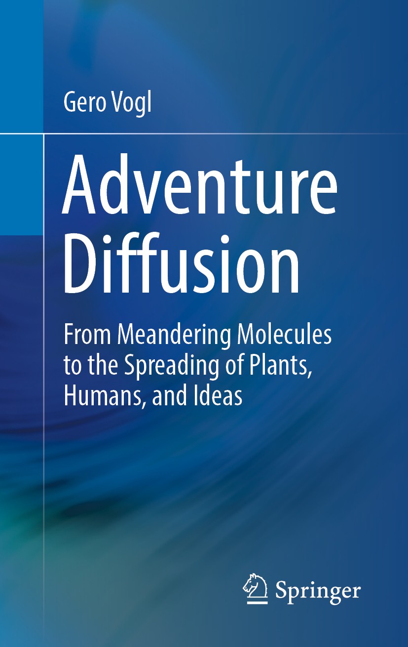 Titlebook: Adventure Diffusion; From Meandering Mole Gero Vogl Book 2019 Springer Nature Switzerland AG 2019 Brownian Motion.Random Walk.Invasion Ragw Titlebook: Adventure Diffusion; From Meandering Mole Gero Vogl Book 2019 Springer Nature Switzerland AG 2019 Brownian Motion.Random Walk.Invasion Ragw