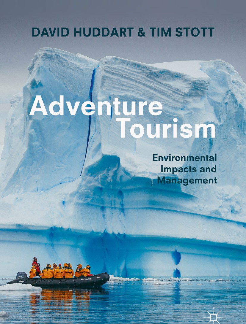 Titlebook: Adventure Tourism; Environmental Impact David Huddart,Tim Stott Textbook 2020 The Editor(s) (if applicable) and The Author(s), under exclus Titlebook: Adventure Tourism; Environmental Impact David Huddart,Tim Stott Textbook 2020 The Editor(s) (if applicable) and The Author(s), under exclus