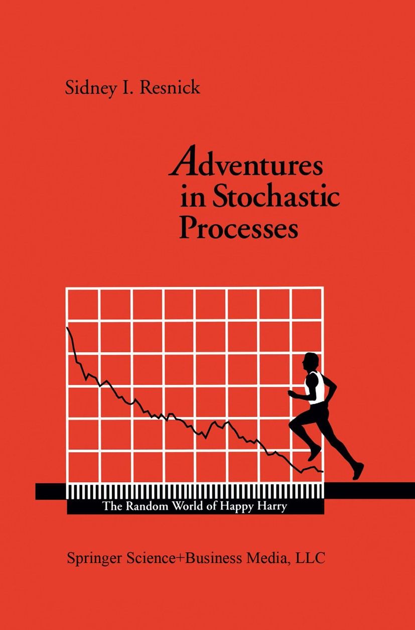 Titlebook: Adventures in Stochastic Processes; Sidney I. Resnick Textbook 2002 Springer Science+Business Media New York 2002 Branching process.Browni Titlebook: Adventures in Stochastic Processes; Sidney I. Resnick Textbook 2002 Springer Science+Business Media New York 2002 Branching process.Browni