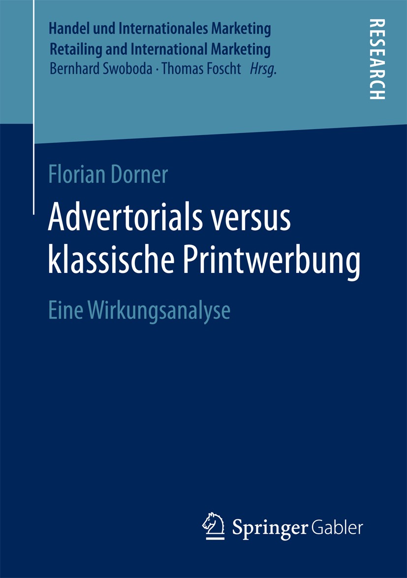 Titlebook: Advertorials versus klassische Printwerbung; Eine Wirkungsanalyse Florian Dorner Book 2016 Springer Fachmedien Wiesbaden 2016 Marketing.Kom Titlebook: Advertorials versus klassische Printwerbung; Eine Wirkungsanalyse Florian Dorner Book 2016 Springer Fachmedien Wiesbaden 2016 Marketing.Kom