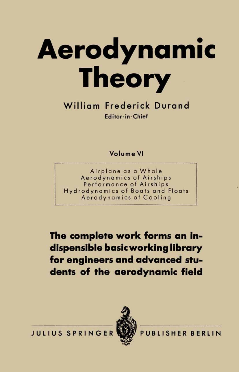 Titlebook: Aerodynamic Theory; A General Review of William Frederick Durand Book 1936 Berlin · Julius Springer 1936 Aerodynamik.Antrieb.bulkhead.curv Titlebook: Aerodynamic Theory; A General Review of William Frederick Durand Book 1936 Berlin · Julius Springer 1936 Aerodynamik.Antrieb.bulkhead.curv