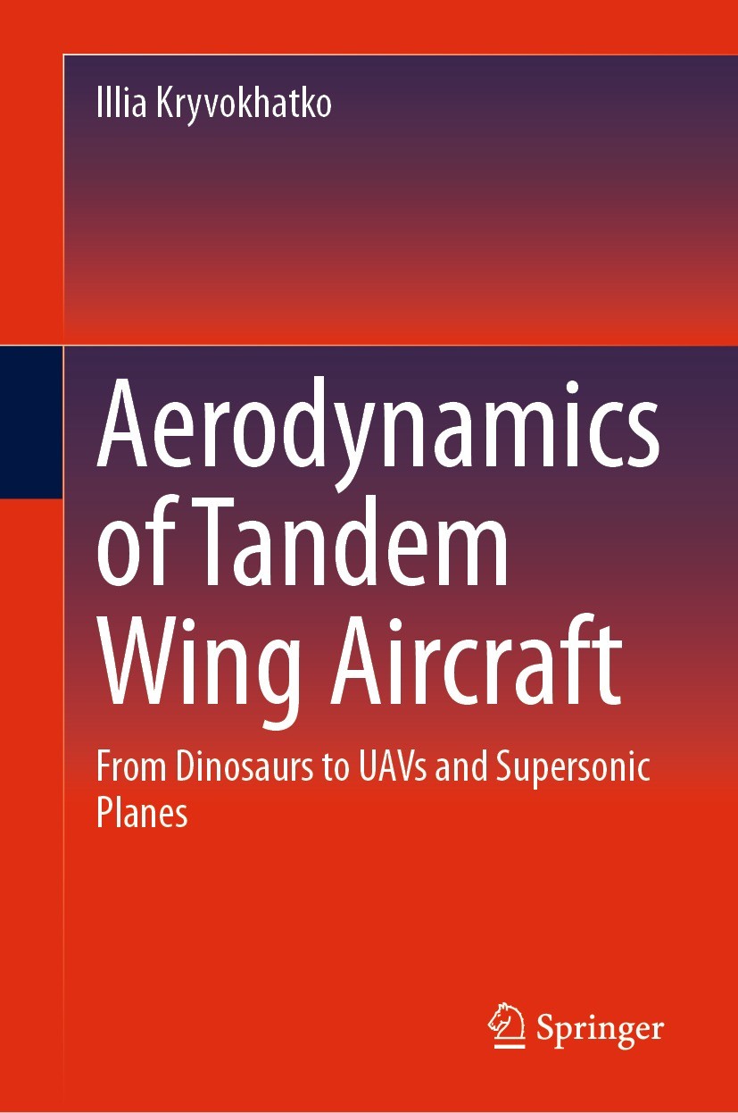 Titlebook: Aerodynamics of Tandem Wing Aircraft; From Dinosaurs to UA Illia Kryvokhatko Book 20231st edition The Editor(s) (if applicable) and The Aut Titlebook: Aerodynamics of Tandem Wing Aircraft; From Dinosaurs to UA Illia Kryvokhatko Book 20231st edition The Editor(s) (if applicable) and The Aut