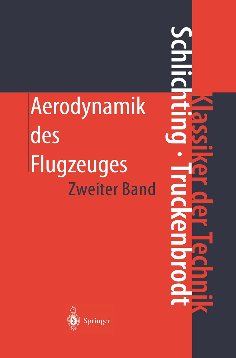 Titlebook: Aerodynamik des Flugzeuges; Zweiter Band: Aerody Hermann Schlichting,Erich Truckenbrodt Book 2001Latest edition Springer-Verlag Berlin Heid Titlebook: Aerodynamik des Flugzeuges; Zweiter Band: Aerody Hermann Schlichting,Erich Truckenbrodt Book 2001Latest edition Springer-Verlag Berlin Heid
