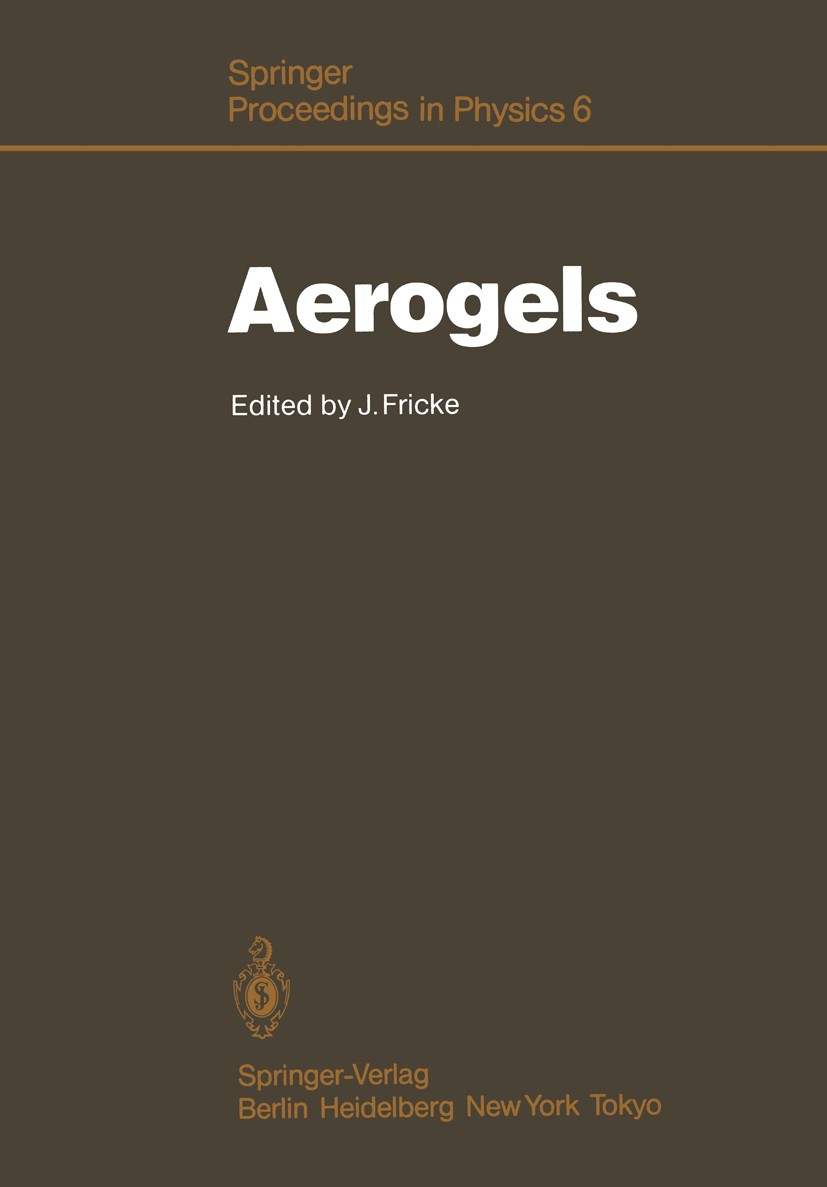 Titlebook: Aerogels; Proceedings of the F Jochen Fricke Conference proceedings 19861st edition Springer-Verlag Berlin Heidelberg 1986 electron.microsc Titlebook: Aerogels; Proceedings of the F Jochen Fricke Conference proceedings 19861st edition Springer-Verlag Berlin Heidelberg 1986 electron.microsc