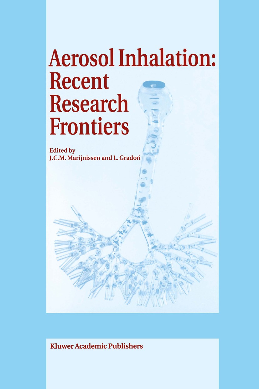 Titlebook: Aerosol Inhalation: Recent Research Frontiers; Prodeedings of the I J. C. M. Marijnissen,L. Gradoń Book 1996 Kluwer Academic Publishers 199 Titlebook: Aerosol Inhalation: Recent Research Frontiers; Prodeedings of the I J. C. M. Marijnissen,L. Gradoń Book 1996 Kluwer Academic Publishers 199