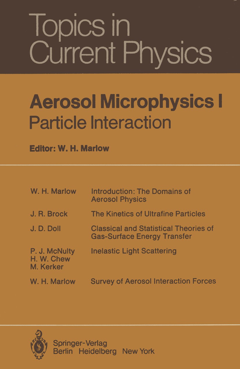 Titlebook: Aerosol Microphysics I; Particle Interaction William H. Marlow Book 1980 Springer-Verlag Berlin Heidelberg 1980 Absorption.Sorption.aerosol Titlebook: Aerosol Microphysics I; Particle Interaction William H. Marlow Book 1980 Springer-Verlag Berlin Heidelberg 1980 Absorption.Sorption.aerosol