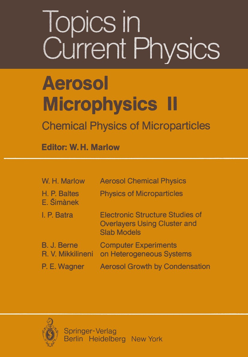 Titlebook: Aerosol Microphysics II; Chemical Physics of William H. Marlow Book 1982 Springer-Verlag Berlin Heidelberg 1982 Absorption.Microphysics.NM Titlebook: Aerosol Microphysics II; Chemical Physics of William H. Marlow Book 1982 Springer-Verlag Berlin Heidelberg 1982 Absorption.Microphysics.NM