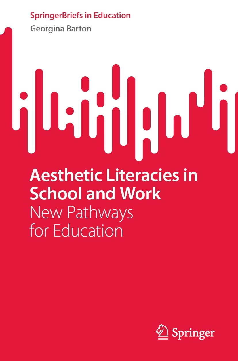 Titlebook: Aesthetic Literacies in School and Work; New Pathways for Edu Georgina Barton Book 2023 The Author(s), under exclusive license to Springer Titlebook: Aesthetic Literacies in School and Work; New Pathways for Edu Georgina Barton Book 2023 The Author(s), under exclusive license to Springer