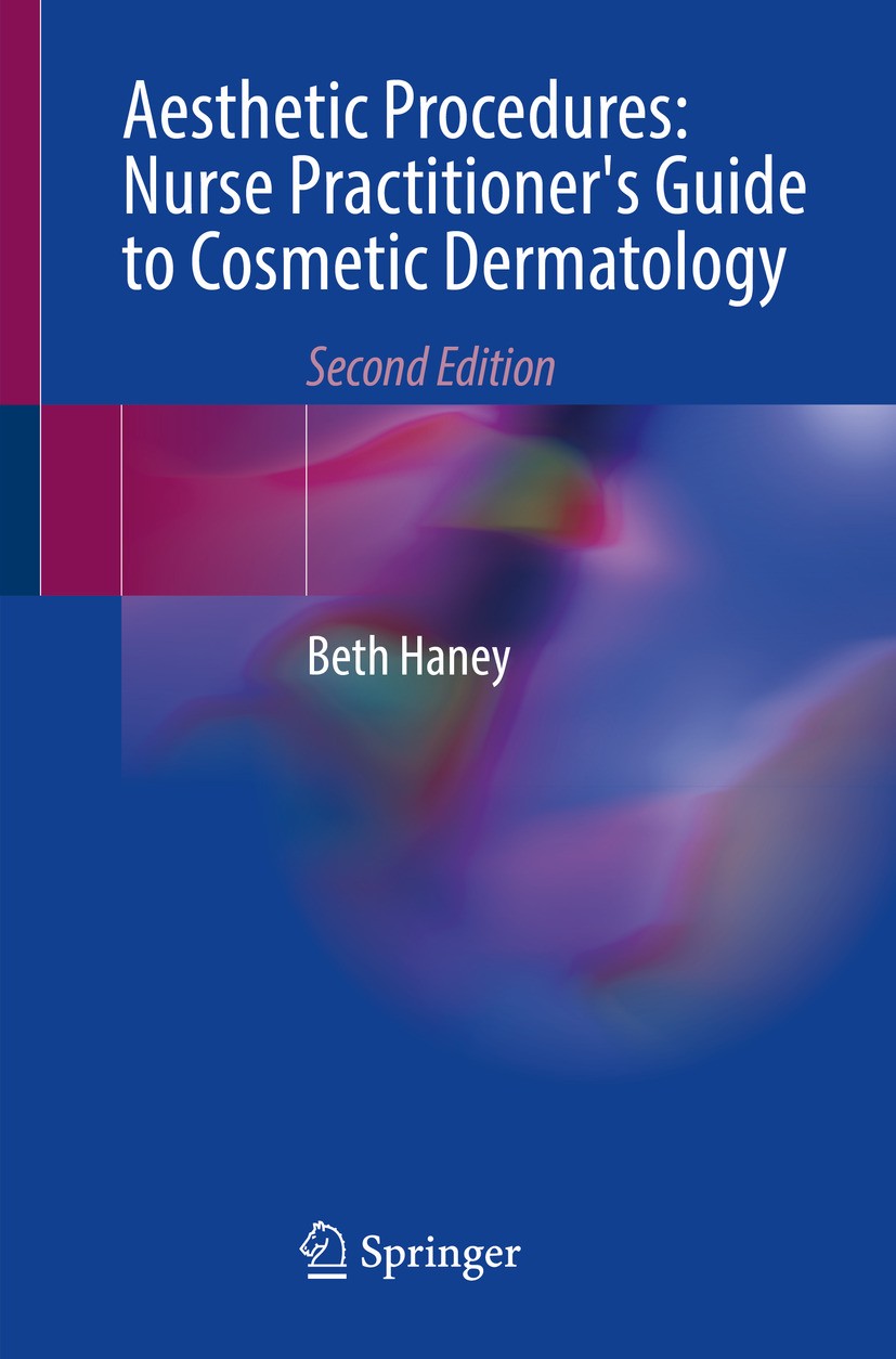Titlebook: Aesthetic Procedures: Nurse Practitioner‘s Guide to Cosmetic Dermatology; Beth Haney Book 2024Latest edition The Editor(s) (if applicable) Titlebook: Aesthetic Procedures: Nurse Practitioner‘s Guide to Cosmetic Dermatology; Beth Haney Book 2024Latest edition The Editor(s) (if applicable)