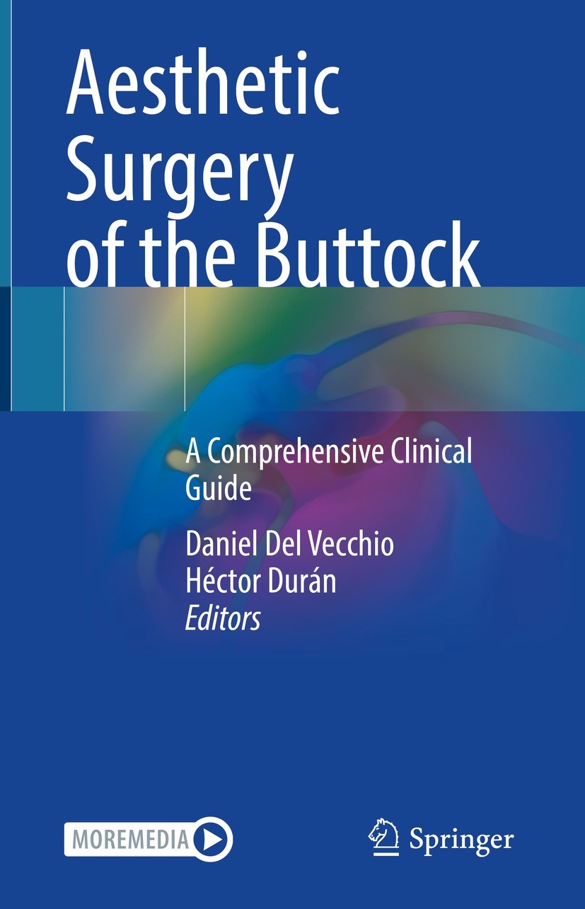 Titlebook: Aesthetic Surgery of the Buttock; A Comprehensive Clin Daniel Del Vecchio,Héctor Durán Book 2023 Springer Nature Switzerland AG 2023 Buttoc Titlebook: Aesthetic Surgery of the Buttock; A Comprehensive Clin Daniel Del Vecchio,Héctor Durán Book 2023 Springer Nature Switzerland AG 2023 Buttoc
