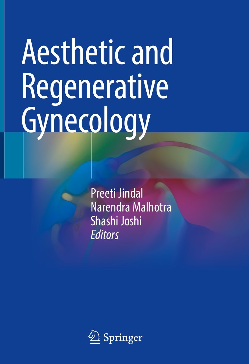 Titlebook: Aesthetic and Regenerative Gynecology; Preeti Jindal,Narendra Malhotra,Shashi Joshi Book 2022 The Editor(s) (if applicable) and The Author Titlebook: Aesthetic and Regenerative Gynecology; Preeti Jindal,Narendra Malhotra,Shashi Joshi Book 2022 The Editor(s) (if applicable) and The Author