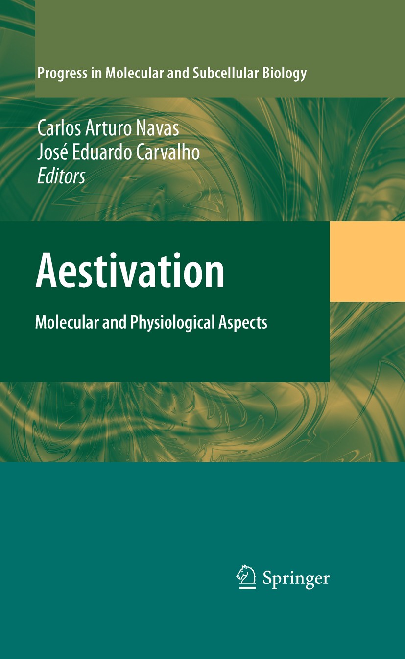 Titlebook: Aestivation; Molecular and Physio Carlos Arturo Navas,José Eduardo Carvalho Book 2010 Springer-Verlag Berlin Heidelberg 2010 aestivation.di Titlebook: Aestivation; Molecular and Physio Carlos Arturo Navas,José Eduardo Carvalho Book 2010 Springer-Verlag Berlin Heidelberg 2010 aestivation.di