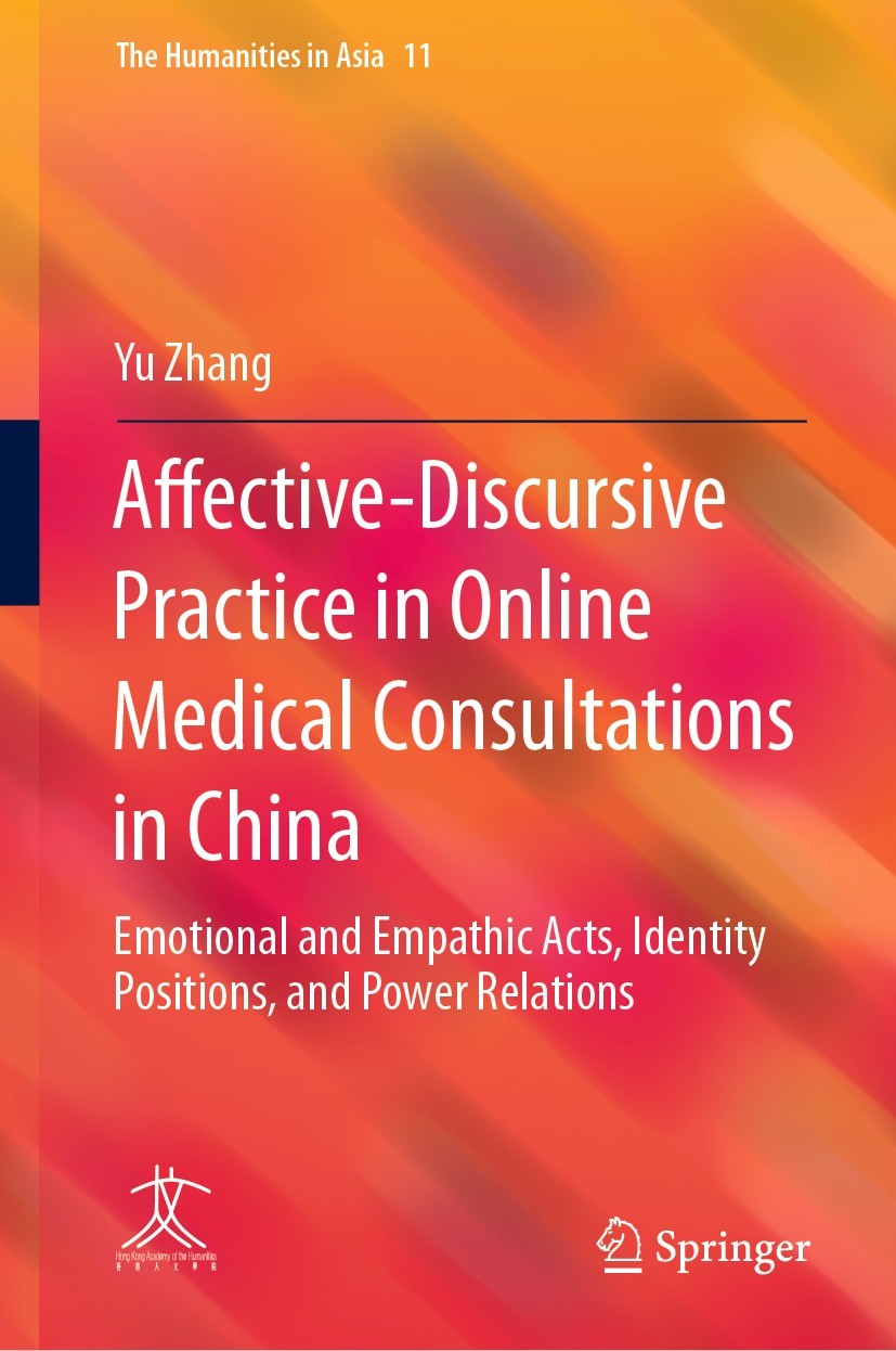 Titlebook: Affective-Discursive Practice in Online Medical Consultations in China; Emotional and Empath Yu Zhang Book 2022 The Editor(s) (if applicabl Titlebook: Affective-Discursive Practice in Online Medical Consultations in China; Emotional and Empath Yu Zhang Book 2022 The Editor(s) (if applicabl
