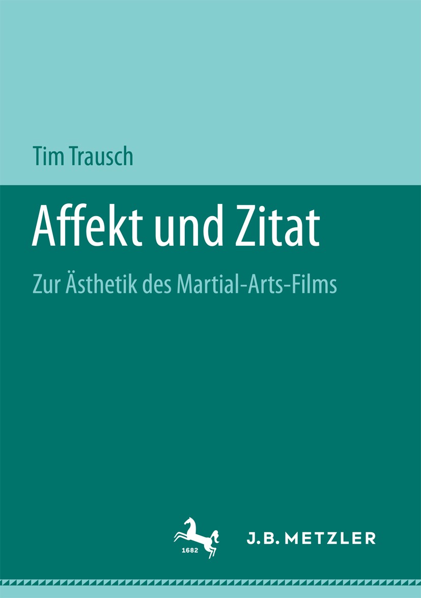Titlebook: Affekt und Zitat; Zur Ästhetik des Mar Tim Trausch Book 2018 Springer Fachmedien Wiesbaden GmbH 2018 Chinesischer Film.Hongkong.Postkinemat Titlebook: Affekt und Zitat; Zur Ästhetik des Mar Tim Trausch Book 2018 Springer Fachmedien Wiesbaden GmbH 2018 Chinesischer Film.Hongkong.Postkinemat