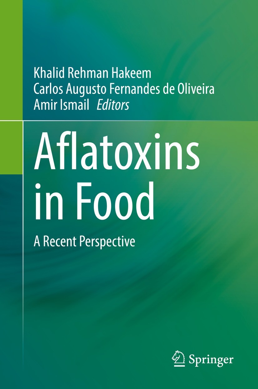 Titlebook: Aflatoxins in Food; A Recent Perspective Khalid Rehman Hakeem,Carlos A. F. Oliveira,Amir Is Book 2021 The Editor(s) (if applicable) and The Titlebook: Aflatoxins in Food; A Recent Perspective Khalid Rehman Hakeem,Carlos A. F. Oliveira,Amir Is Book 2021 The Editor(s) (if applicable) and The