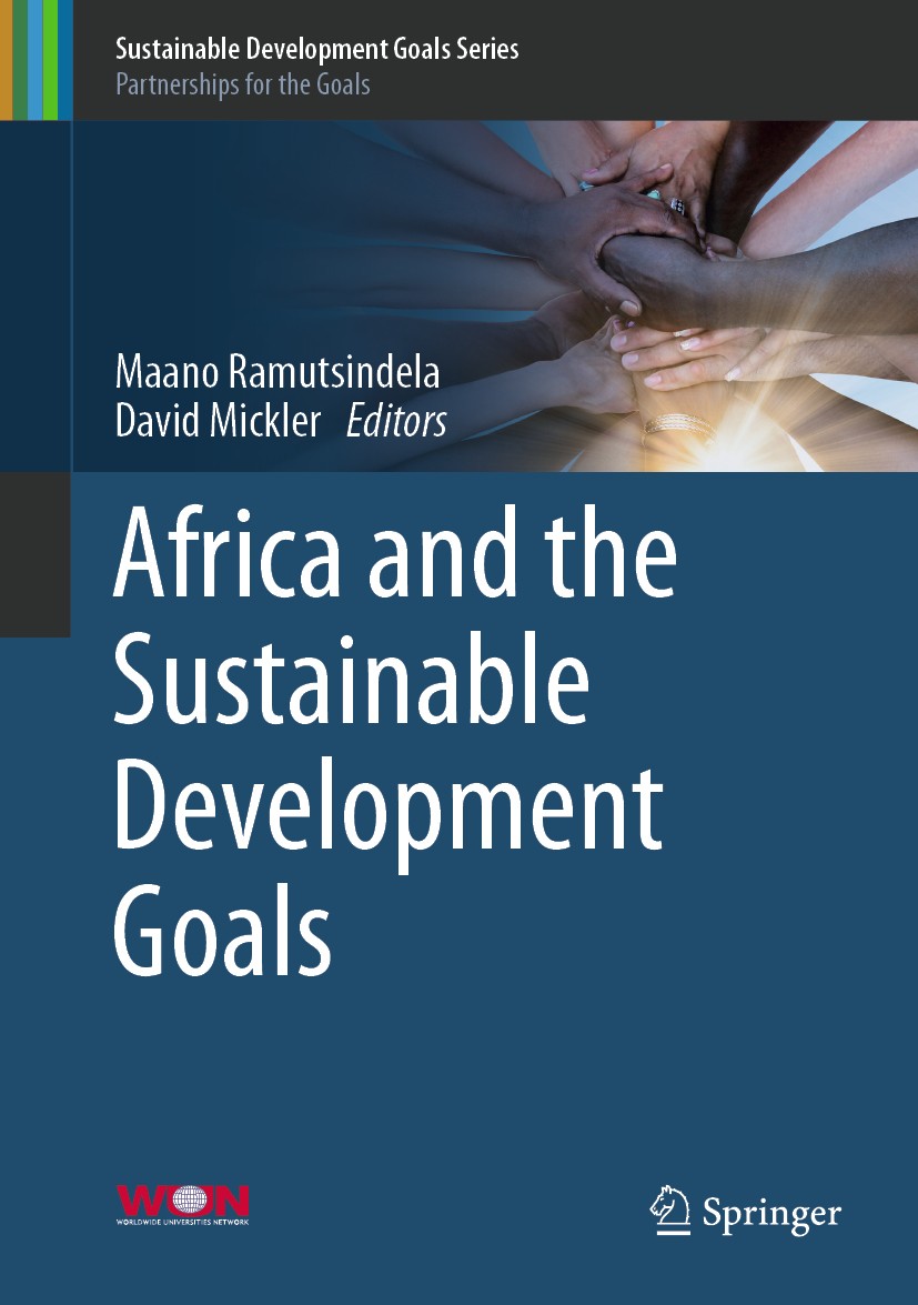 Titlebook: Africa and the Sustainable Development Goals; Maano Ramutsindela,David Mickler Book 2020 Springer Nature Switzerland AG 2020 Sustainable D Titlebook: Africa and the Sustainable Development Goals; Maano Ramutsindela,David Mickler Book 2020 Springer Nature Switzerland AG 2020 Sustainable D