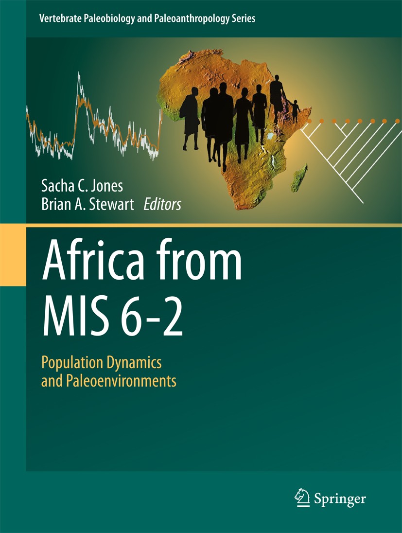 Titlebook: Africa from MIS 6-2; Population Dynamics Sacha C. Jones,Brian A. Stewart Book 2016 Springer Science+Business Media Dordrecht 2016 African Titlebook: Africa from MIS 6-2; Population Dynamics Sacha C. Jones,Brian A. Stewart Book 2016 Springer Science+Business Media Dordrecht 2016 African