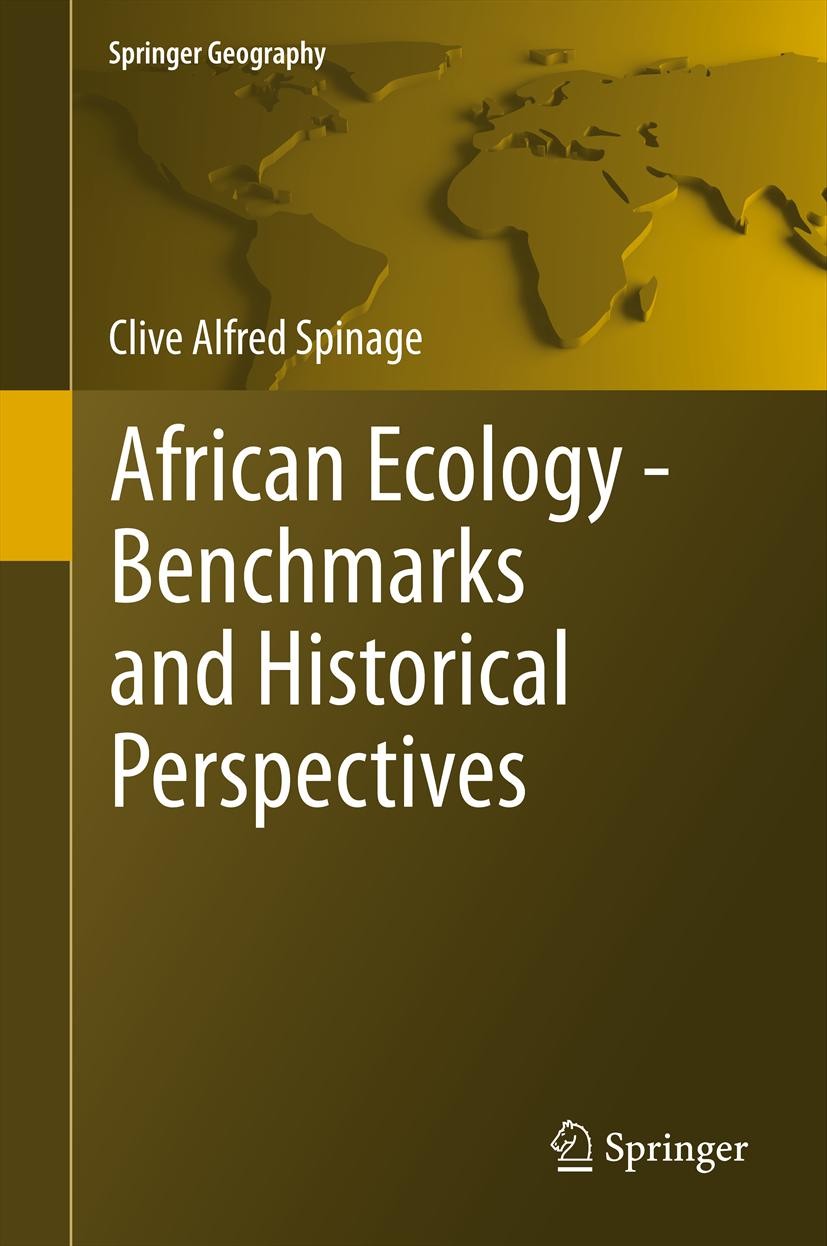 Titlebook: African Ecology; Benchmarks and Histo Clive Alfred Spinage Book 2012 Springer-Verlag GmbH Berlin Heidelberg 2012 African Climate.African Co Titlebook: African Ecology; Benchmarks and Histo Clive Alfred Spinage Book 2012 Springer-Verlag GmbH Berlin Heidelberg 2012 African Climate.African Co