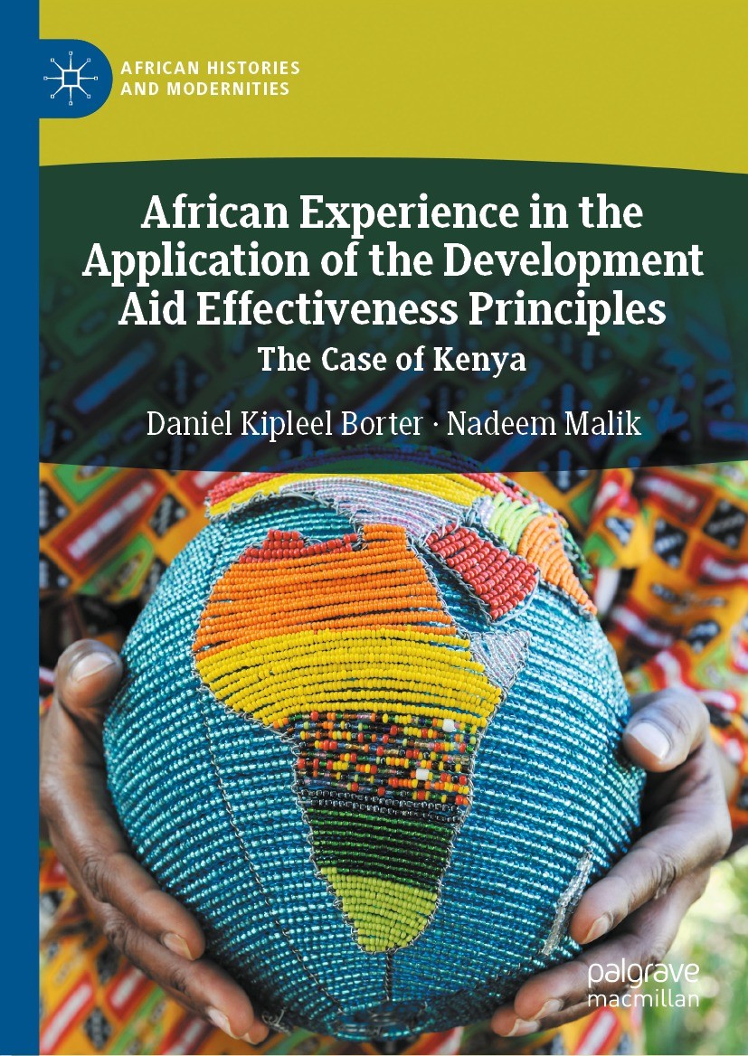 Titlebook: African Experience in the Application of the Development Aid Effectiveness Principles; The Case of Kenya Daniel Kipleel Borter,Nadeem Malik Titlebook: African Experience in the Application of the Development Aid Effectiveness Principles; The Case of Kenya Daniel Kipleel Borter,Nadeem Malik