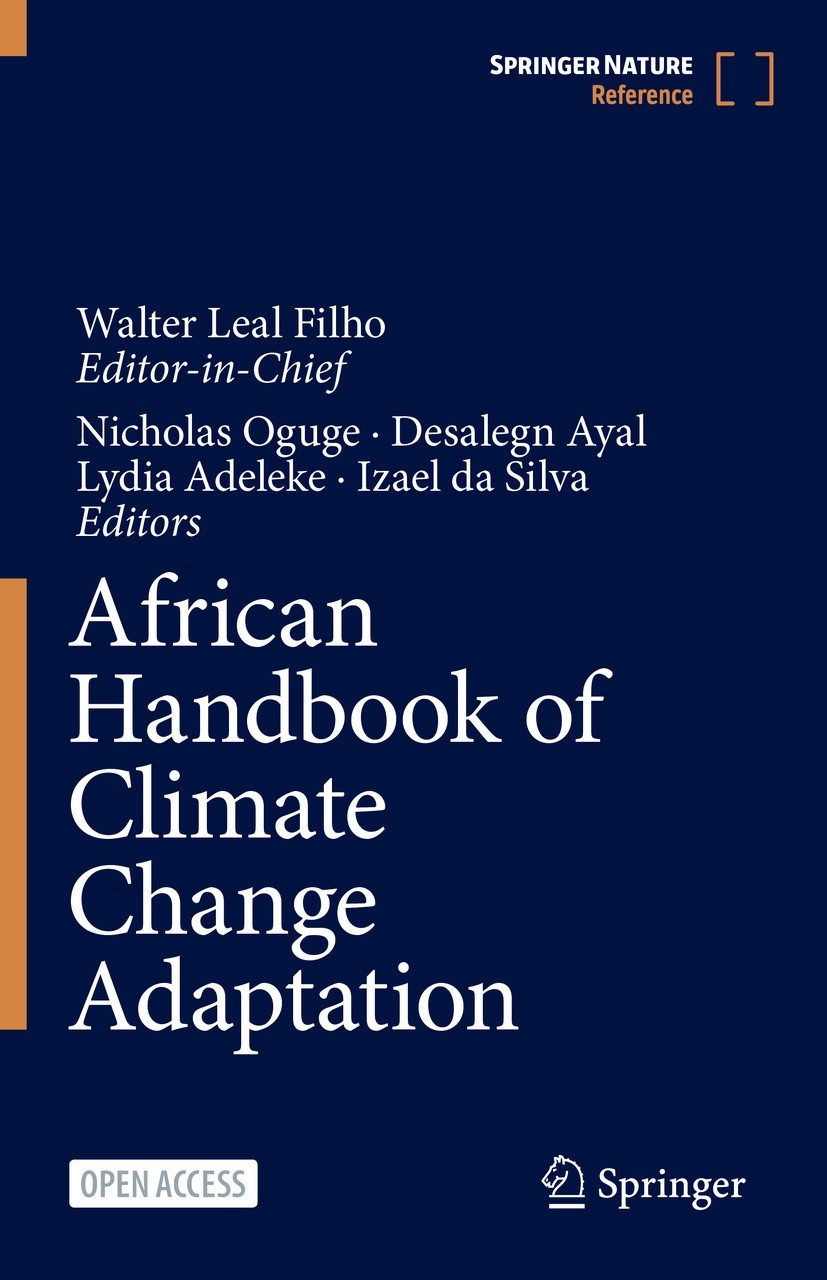 Titlebook: African Handbook of Climate Change Adaptation; Walter Leal Filho (Editor-in-Chief),Nicholas Oguge Reference work‘‘‘‘‘‘‘‘ 2021 The Editor(s Titlebook: African Handbook of Climate Change Adaptation; Walter Leal Filho (Editor-in-Chief),Nicholas Oguge Reference work‘‘‘‘‘‘‘‘ 2021 The Editor(s