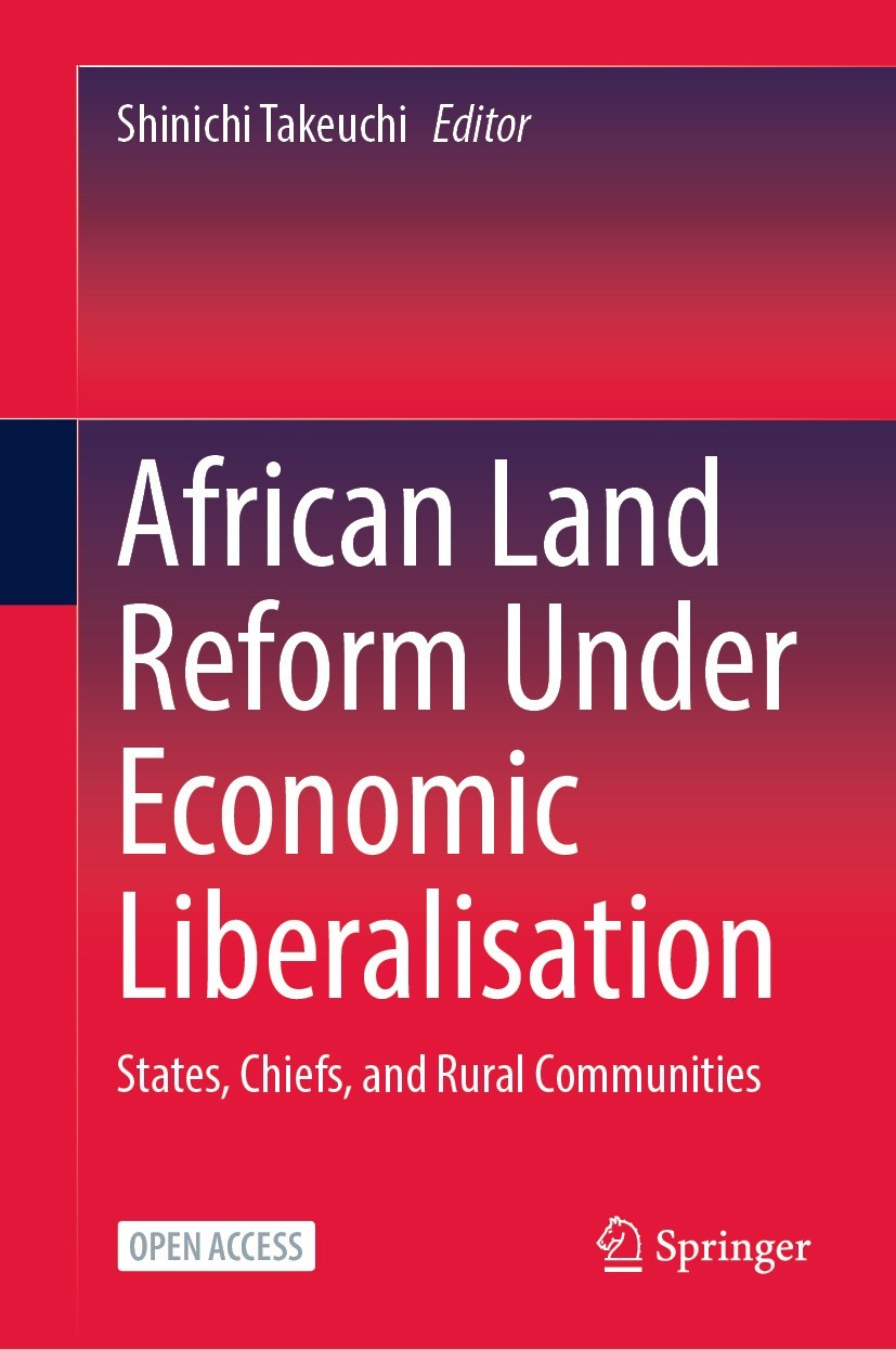 Titlebook: African Land Reform Under Economic Liberalisation; States, Chiefs, and Shinichi Takeuchi Book‘‘‘‘‘‘‘‘ 2022 The Editor(s) (if applicable) a Titlebook: African Land Reform Under Economic Liberalisation; States, Chiefs, and Shinichi Takeuchi Book‘‘‘‘‘‘‘‘ 2022 The Editor(s) (if applicable) a